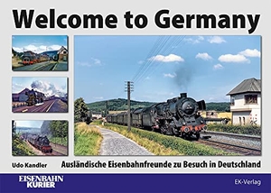 Kandler, Udo. Welcome to Germany - Ausländische Eisenbahnfreunde zu Besuch in Deutschland. Ek-Verlag EisenbahnKurier, 2025.
