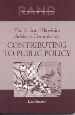 Eiseman, Elisa. The National Bioethics Advisory Commission - Contributing to Public Policy. RAND Corporation, 2004.