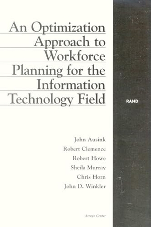 Rand Corporation / Clemence, Robert et al. Optimization Approach to Workforce Planning for the Informat. RAND Corporation, 2003.