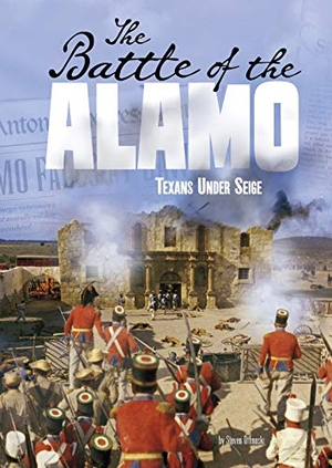 Otfinoski, Steven. The Battle of the Alamo - Texans Under Siege. Capstone, 2019.