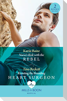 Nurse's Risk With The Rebel / Resisting The Brooding Heart Surgeon - 2 Books in 1