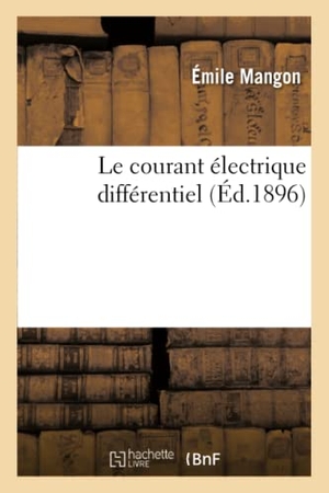 Mangon. Le Courant Électrique Différentiel. Hachette Livre - BNF, 2016.