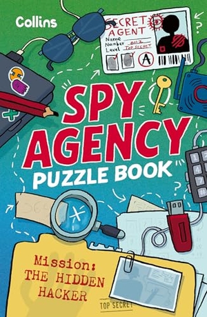 Collins Kids. Spy Agency Puzzle Book - The Hidden Hacker - Solve Puzzles, Crack Codes and Take on a Top Secret Mission. HarperCollins Publishers, 2025.