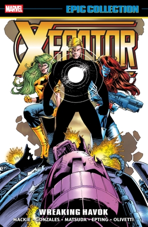 Moore, John Francis / Marvel Various. X-Factor Epic Collection: Wreaking Havok. Marvel, 2025.