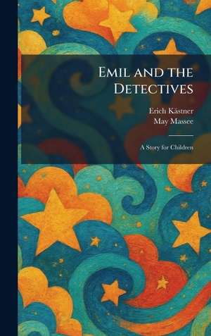 Kästner, Erich / May Tr Massee. Emil and the Detectives - A Story for Children. Creative Media Partners, LLC, 2026.