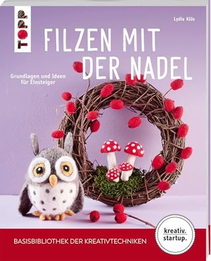 Klös, Lydia. Filzen mit der Nadel (kreativ.startup) - Grundlagen und Ideen für Einsteiger. frechverlag GmbH, 2026.