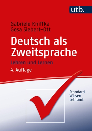 Kniffka, Gabriele / Gesa Siebert-Ott. Deutsch als Zweitsprache - Lehren und lernen. UTB GmbH, 2023.