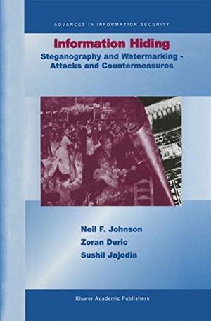 Johnson, Neil F. / Jajodia, Sushil et al. Information Hiding: Steganography and Watermarking-Attacks and Countermeasures - Steganography and Watermarking - Attacks and Countermeasures. Springer US, 2000.