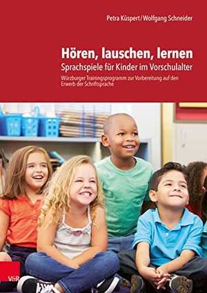 Küspert, Petra / Wolfgang Schneider. Hören, lauschen, lernen - Anleitung und Arbeitsmaterial - Sprachspiele für Kinder im Vorschulalter - Würzburger Trainingsprogramm zur Vorbereitung auf den Erwerb der Schriftsprache. Vandenhoeck + Ruprecht, 2018.