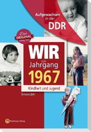 Aufgewachsen in der DDR - Wir vom Jahrgang 1967 - Kindheit und Jugend