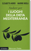 Andare per i luoghi della dieta mediterranea