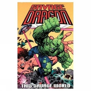 Larson, Erik. Savage Dragon Volume 15: This Savage World. Toonhound Studios LLC, 2003.