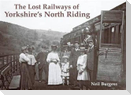 The Lost Railways of Yorkshire's North Riding