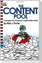 The Content Pool: Leveraging Your Company's Largest Hidden Asset
