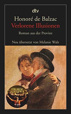 Balzac, Honoré de. Verlorene Illusionen - Roman aus der Provinz. dtv Verlagsgesellschaft, 2017.