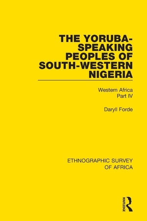 Forde, Daryll. The Yoruba-Speaking Peoples of South-Western Nigeria - Western Africa Part IV. Routledge, 2019.