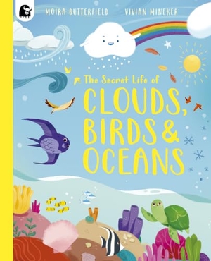Butterfield, Moira. The Secret Life of Clouds, Birds & Oceans. Quarto Publishing Plc IWUK, 2026.