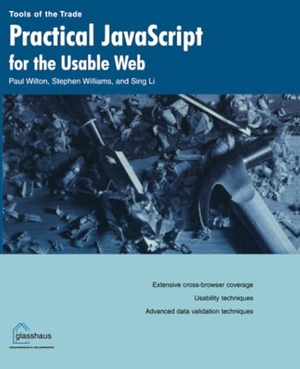 Wilton, Paul / Williams, Stephen et al. Practical JavaScript for the Usable Web. Apress, 2003.