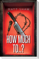 How Much To..?