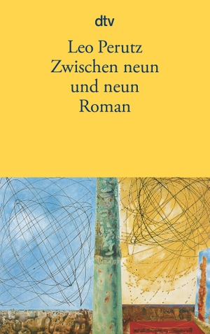 Perutz, Leo. Zwischen Neun und Neun. dtv Verlagsgesellschaft, 2004.