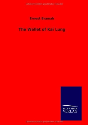 Bramah, Ernest. The Wallet of Kai Lung. Outlook, 2014.