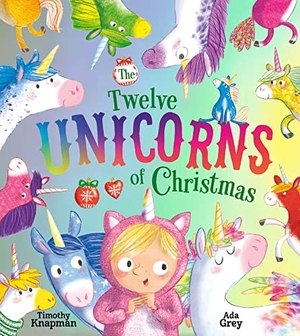 Knapman, Timothy. TWELVE UNICORNS OF CHRISTMA PB. Harper Collins Publishers - UK Wholesale Acct, 2019.