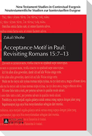 Acceptance Motif in Paul: Revisiting Romans 15:7¿13