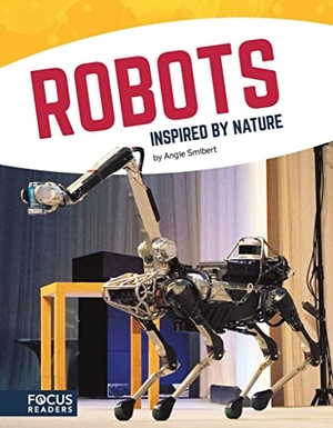 Smibert, Angie. Robots Inspired by Nature. North Star Editions, 2018.
