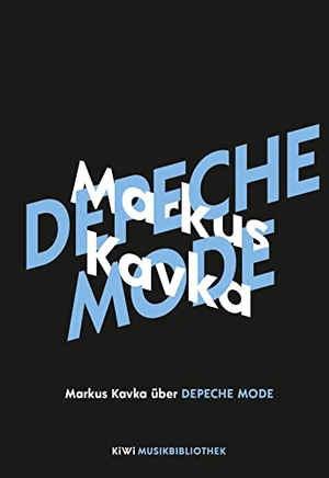 Kavka, Markus. Markus Kavka über Depeche Mode. Kiepenheuer & Witsch GmbH, 2020.