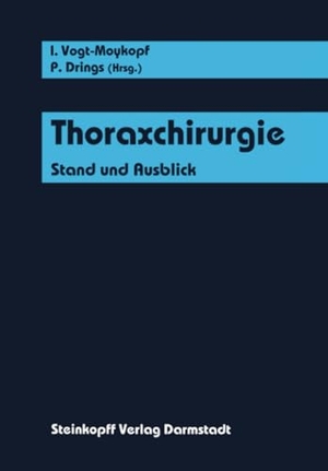 Drings, P. / I. Vogt-Moykopf (Hrsg.). Thoraxchirurgie - Stand und Ausblick. Steinkopff, 2011.