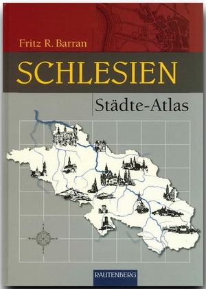 Barran, Fritz R.. Städte-Atlas Schlesien. Stürtz Verlag, 2002.
