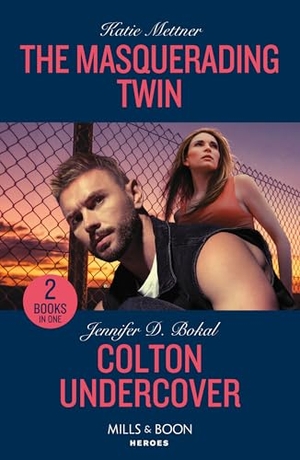 Mettner, Katie / Jennifer D. Bokal. The Masquerading Twin / Colton Undercover - The Masquerading Twin (Secure One) / Colton Undercover (The Coltons of Owl Creek). HarperCollins, 2024.