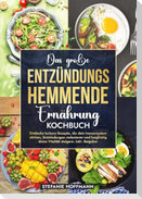 Das große Entzündungshemmende Ernährung Kochbuch