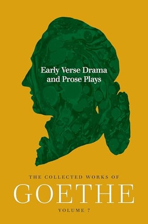 Goethe, Johann Wolfgang von. Early Verse Drama and Prose Plays - The Collected Works of Goethe, Volume 7. Princeton University Press, 2026.