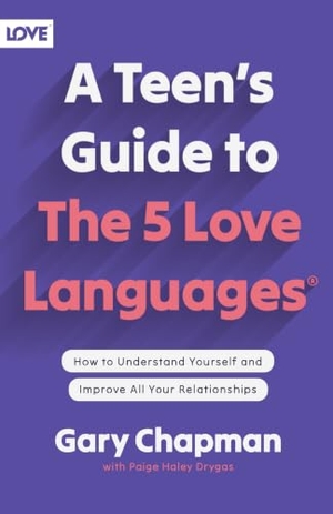 Chapman, Gary / Paige H Drygas. Teen's Guide to the 5 Love Languages. Moody Publishers, 2024.