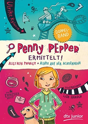 Rylance, Ulrike. Penny Pepper ermittelt - Penny Pepper - Alles kein Problem + Penny Pepper - Alarm auf der Achterbahn. dtv Verlagsgesellschaft, 2018.