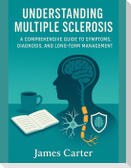 UNDERSTANDING MULTIPLE SCLEROSIS