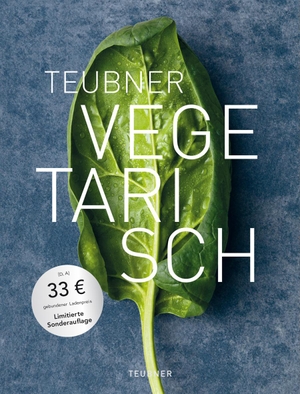 Brunner, Margarethe / Schlimm, Sabine et al. TEUBNER Vegetarisch. Graefe und Unzer Verlag, 2019.