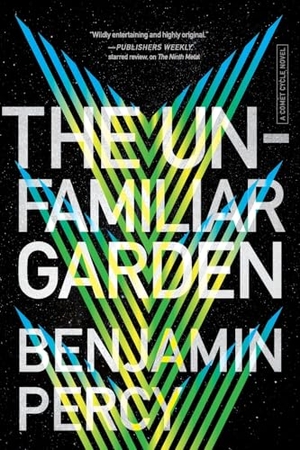 Percy, Benjamin. Unfamiliar Garden, The. HarperCollins, 2024.