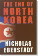 The End of North Korea