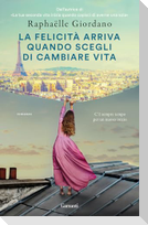 La felicità arriva quando scegli di cambiare vita