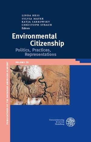Hess, Linda / Sylvia Mayer et al (Hrsg.). Environmental Citizenship - Politics, Practices, Representations. Universitätsverlag Winter, 2026.