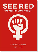 See Red Women's Workshop - Feminist Posters 1974-1990