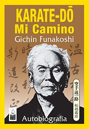 Funakoshi, Gichin. Karate-do, mi camino : autobiografía. Dojo Ediciones, 2017.