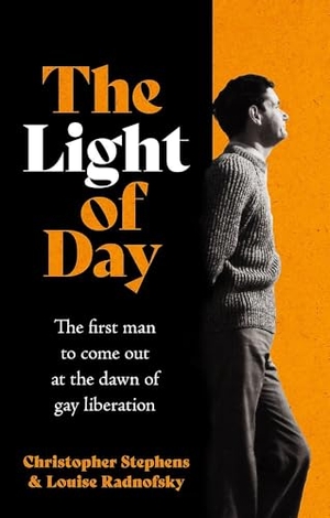 Radnofsky, Louise / Christopher Stephens. The Light of Day - The First Man to Come Out at the Dawn of Gay Liberation. Headline, 2026.