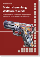 Materialsammlung zum Lehrbuch zur Waffensachkundeprüfung mit Übungsfragen zur Selbstkontrolle