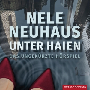 Neuhaus, Nele. Unter Haien - Das ungekürzte Hörspiel. Hörbuch Hamburg, 2020.