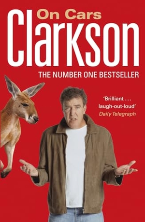 Clarkson, Jeremy. Clarkson on Cars. Penguin Books Ltd, 2004.