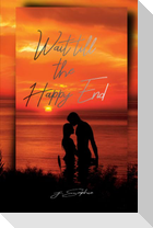 Wait till the happy end