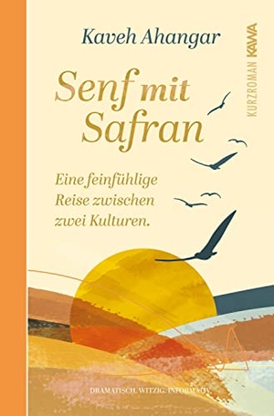 Ahangar, Kaveh. Senf mit Safran - Deutschland für Anfänger. Kampenwand Verlag, 2022.